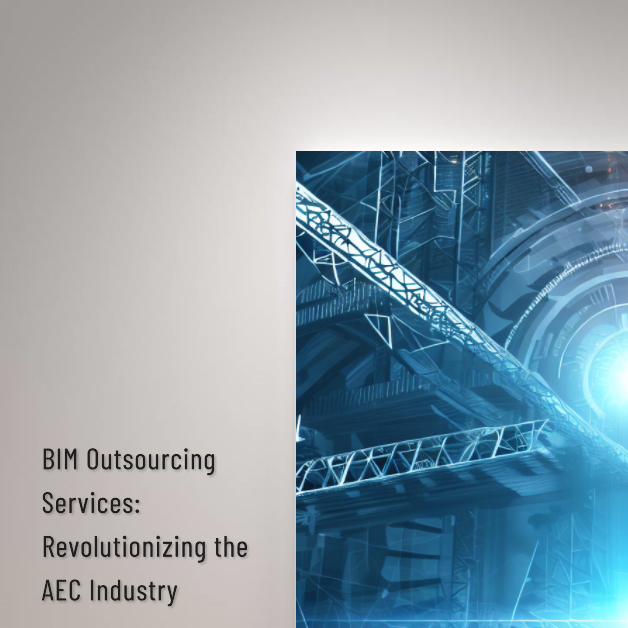 BIM Outsourcing Services: Revolutionizing the AEC Industry