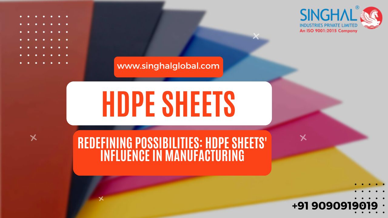Redefining Possibilities: HDPE Sheets’ Influence in Manufacturing